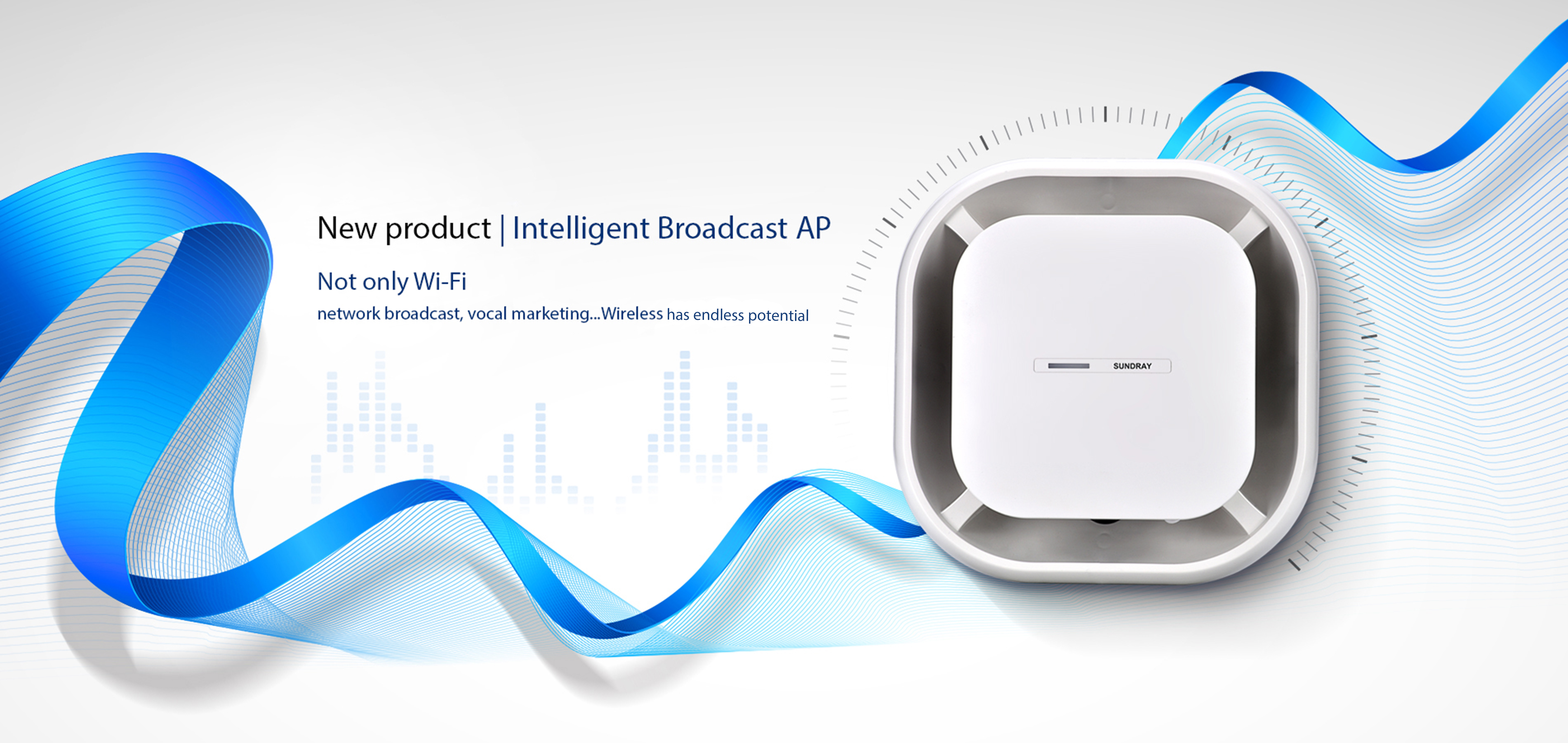 Intelligent Broadcast AP | The first wireless AP with broadcase function｜Sundray Technologies- Next-generation leading brand of wireless networks